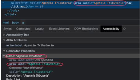 Imagen en la que se ve una captura de pantalla con la UI que contiene un link que indica "haz click aquí". Las devtools de Chrome están abiertas y se muestra la pestaña elements con la etiqueta anchor seleccionada y se puede observar que esta tiene un atributo title que indica "Agencia tributaria" junto a un aria-label que indica lo mismo. También se ve la especificidad de aria en el apartado de accesibilidad y como el name que coge es "Agencia tributaria" porque lo adquiere del aria-label, y posteriormente aparece tachado el title que se le está asignando con el atributo.