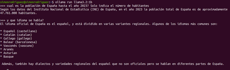 Understanding Indirect References simonrodriguez@simonrodriguez:~$ ollama run llama3.2:1b »>> cual es la población de España hasta el año 2023? Solo indica el número de habitantes Según los datos del Instituto Nacional de Estadística (INE) de España, en el año 2023 la población total de España es de aproximadamente 47.761.000 habitantes. »>> y que idioma se habla? El idioma oficial de España es el español, y está dividido en varias variantes regionales. Algunos de los idiomas más comunes son: * Español (castellano) * Catalán (catalan) * Gallego (gallego) * Balear (barcelonesa) * Vasconés (vascuno) * Aranés * Asturian * Basque Además, también hay dialectos y variedades regionales del español que no son oficiales pero se hablan en diferentes partes de España.