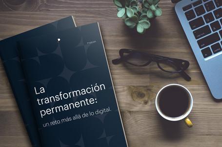 La transformación permanente: un reto más allá de lo digital