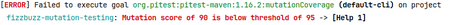 Error mutationCoverage we get an error that it's below 95%