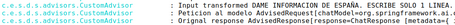 Logs Demo Advisor Custom c.e.s.d.s.advisors.CustomAdvisor Input transformed GIVE ME INFORMATION ABOUT SPAIN. JUST ONE LINE. c.e.s.d.s.advisors.CustomAdvisor Request to the model AdvisedRequest chatModel=org.springframework.a1. c.e.s.d.s.advisors.CustomAdvisor Original response AdvisedResponse response=ChatResponse metadata={
